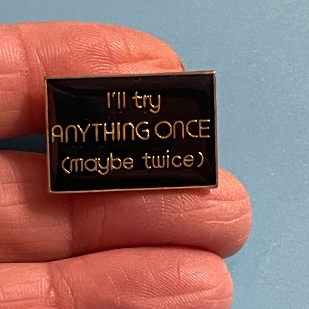 I’ll Try Anything Once (Maybe Twice) Square Sayings Pin Vintage Enamel